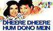 screen shot of song - Dhire Dhire Ham Dono Me Pyar Hua Hai Pakka