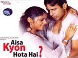 Aisa Kyon Hota Hai (2006)