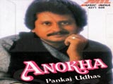 Anokha (Pankaj Udhas)