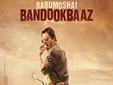 Babumoshai Bandookbaaz (2017)
