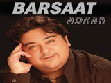 Barsaat (Adnan Sami)