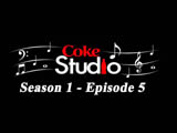 Coke Studio 1 - Episode 05 (2011)