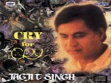 Cry For Cry (Jagjit Singh) (1995)
