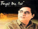 Forget Me Not (Jagjit Singh)