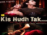 Kis Hudh Tak (2010)