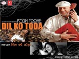 Kyon Toone Dil Ko Toda (Album)