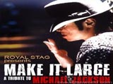 Make It Large- A Tribute To Michael Jackson