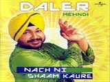 Nach Di Sham Kaure (Daler Mehndi)