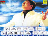 Nasha Hi Nasha Hai (Sukhwinder Singh)