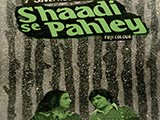 Shaadi Se Pehle