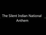 The Silent Indian National Anthem