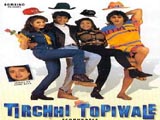 Tirchhi Topiwale
