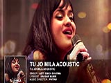 Tu Jo Mila - Acoustic