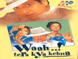 Waah Tera Kya Kehna (2002)